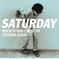 SATURDAY~ROCK�fN ROLL BEST OF YUTAKA OZAKI