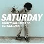 SATURDAY~ROCK�fN ROLL BEST OF YUTAKA OZAKI