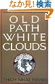 Old Path, White Clouds: Walking in the Footsteps of the Buddha