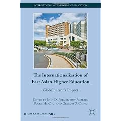 The Internationalization of East Asian Higher Education: Globalization's Impact (International and Development Education)