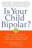 [Book] Is Your Child Bipolar?: The Definitive Resource on How to Identify, Treat, and Thrive with a Bipolar Child