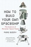 How to Build Your Own Spaceship: The Science of Personal Space Travel
