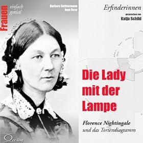 Erfinderinnen: Die Lady mit der Lampe (Florence Nightingale)