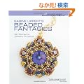 Sabine Lippert's Beaded Fantasies: 30 Romantic Jewelry Projects (Beadweaving Master Class)