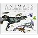Animals Real and Imagined: The Fantasy of What Is and What Might Be