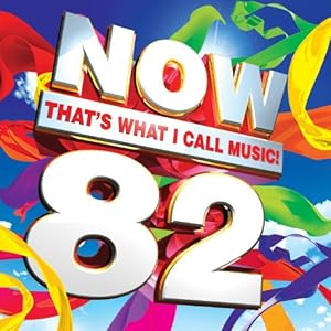 【クリックで詳細表示】Vol. 82-Now That’s What I Call Music！ [Import， from US]