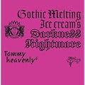 Gothic Melting Ice Cream�fs Darkness�gNightmare�h(DVD�t)