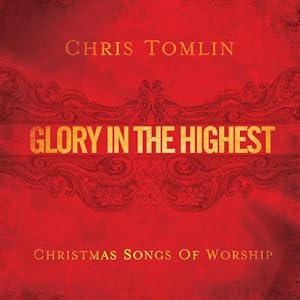 【クリックで詳細表示】Glory in the Highest： Christmas Songs of Worship [Import， from US]