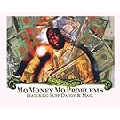 Mo Money Mo Problems