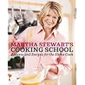 Martha Stewart's Cooking School: Lessons and Recipes for the Home Cook