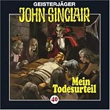 [Book] Geisterjäger John Sinclair - Folge 40: Mein Todesurteil (Teil 3 von 3): Geisterjäger John Sinclair, 40