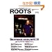 ROOTS ���[�c (GEIBUN MOOKS No.712) (GEIBUN MOOKS 712)
