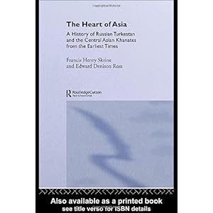 【クリックで詳細表示】The Heart of Asia： A History of Russian Turkestan and the Central Asian Khanates from the Earliest Times [ハードカバー]