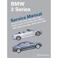 BMW 3 Series (E46) Service Manual: 1999, 2000, 2001, 2002, 2003, 2004, 2005: M3, 323i, 325i, 325xi, 328i, 330i, 330xi, Sedan, Coupe, Convertible, Spor