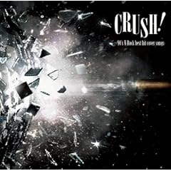 CRUSH!-90�fs V-Rock best hit cover songs-