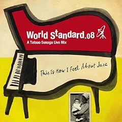 【クリックで詳細表示】World Standard.08 -A Tatsuo Sunaga Live Mix- [Original recording]