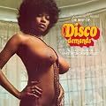 THE BEST OF DISCO DEMANDS - A COLLECTION OF RARE 1970S DANCE MUSIC