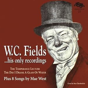 【クリックで詳細表示】W.C. Fields His Only Recordings Plus 8 Songs By Ma [Import， from US]
