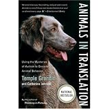 Animals In Translation: Using The Mysteries Of Autism To Decode Animal BehaviorTemple Grandin�ɂ��