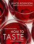 How to Taste: A Guide to Enjoying Wine