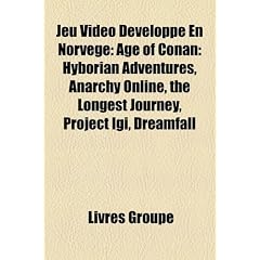 Jeu Video Developpe En Norvege: Age of Conan: Hyborian Adventures, Anarchy Online, the Longest Journey, Project Igi, Dreamfall