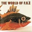 THE WORLD OF F.O.E