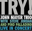 Try: John Mayer Trio Live in Concert