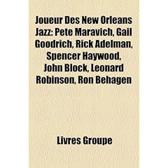 Joueur Des New Orleans Jazz: Pete Maravich, Gail Goodrich, Rick Adelman, Spencer Haywood, John Block, Leonard Robinson, Ron Behagen