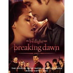 Twilight Saga Breaking Dawn Part 1: The Official Movie Companion