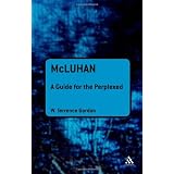 McLuhan: A Guide for the Perplexed (Guides for the Perplexed)W. Terrence Gordon�ɂ��