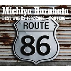 【クリックで詳細表示】Michiya Haruhata BEST WORKS 1987-2008～ROUTE86～