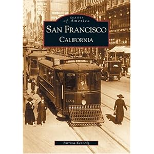 【クリックでお店のこの商品のページへ】San Francisco (Images of America)： Patricia Kennedy： 洋書