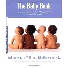 The Baby Book: Everything You Need to Know About Your Baby from Birth to Age Two