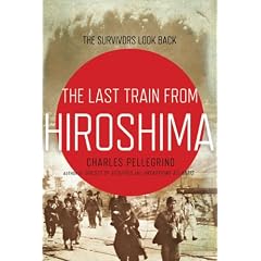 The Last Train from Hiroshima: The Survivors Look Back (John MacRae Books)