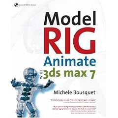 Model, Rig, Animate with 3ds max 7