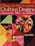 Show Me How to Create Quilting Designs: 70 Ready-To-Use Designs, 6 Projects, Fun, No-Mark Approach