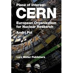 Cern: European Organization for Nuclear Research (Places of Interest)