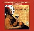 �u���U�[�E�Z���j�A�X�E�N�C���e�b�g(THE BROTHER THELONIOUS QUINTET)(���A���Ցу��C�i�[�t)