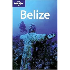 【クリックで詳細表示】Lonely Planet Belize [ペーパーバック]