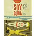 Soy Cuba: El Cartel de Cine en Cuba Despues de la Revolucion / Cuban Cinema Posters from After the Revolution