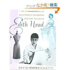 Edith Head: The Life and Times of Hollywood's Celebrated Costume Designer