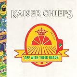 [CD]Kaiser Chiefs Off With Their Heads