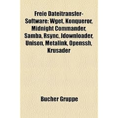 Freie Dateitransfer-Software: Wget, Konqueror, Midnight Commander, Samba, Rsync, Jdownloader, Unison, Metalink, Openssh, Krusader