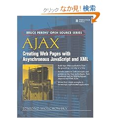 AJAX: Creating Web Pages with Asynchronous JavaScript and XML (Bruce Perens' Open Source Series)