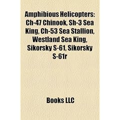 Amphibious Helicopters: Ch-47 Chinook, Sh-3 Sea King, Ch-53 Sea Stallion, Westland Sea King, Sikorsky S-61, Sikorsky S-61r
