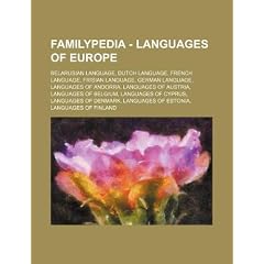 Familypedia - Languages of Europe: Belarusian Language, Dutch Language, French Language, Frisian Language, German Language, Languages of Andorra, Lang