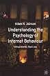 Understanding the Psychology of Internet Behaviour: Virtual Worlds, Real Lives