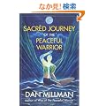 Sacred Journey of the Peaceful Warrior