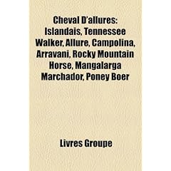 Cheval D'Allures: Islandais, Tennessee Walker, Allure, Campolina, Arravani, Rocky Mountain Horse, Mangalarga Marchador, Poney Boer