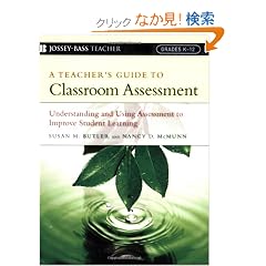 A Teacher's Guide to Classroom Assessment: Understanding and Using Assessment to Improve Student Learning (Jossey-Bass Teacher)